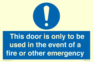 Door is only to be used in the event of a fire Sign